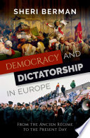 Democracy and Dictatorship in Europe : From the Ancien Régime to the Present Day.