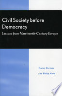 Civil Society Before Democracy : Lessons from Nineteenth-Century Europe.