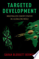 Targeted development : industrialized country strategy in a globalizing world /