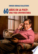 60 Años en la PUCP : una vida universitaria /