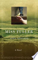 Miss Fuller : a novel / April Bernard.