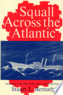 Squall across the Atlantic ; American Civil War prize cases and diplomacy /