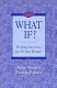 What if? : writing exercises for fiction writers /