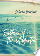 Sisters of the undertow : a novel /