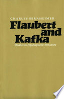 Flaubert and Kafka : studies in psychopoetic structure /