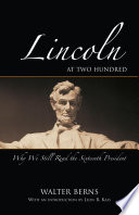 Lincoln at two hundred why we still read the sixteenth president /
