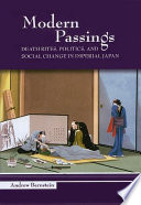 Modern passings : death rites, politics, and social change in Imperial Japan /
