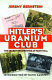 Hitler's uranium club : the secret recordings at Farm Hall / by Jeremy Bernstein ; introduction by David Cassidy.