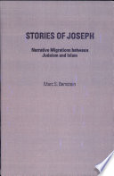 Stories of Joseph : narrative migrations between Judaism and Islam /