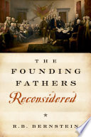 The Founding Fathers reconsidered /