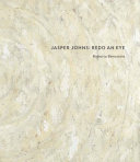 Jasper Johns : redo an eye /