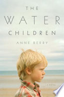 The water children / Anne Berry.