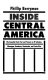 Inside Central America : the essential facts past and present on El Salvador, Nicaragua, Honduras, Guatemala, and Costa Rica / Phillip Berryman.