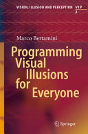 Programming visual illusions for everyone / Marco Bertamini.