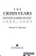 The crisis years : Kennedy and Khrushchev, 1960-1963 / Michael R. Beschloss.