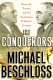 The conquerors : Roosevelt, Truman and the destruction of Hitler's Germany, 1941-1945 / Michael Beschloss.