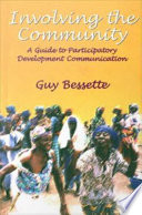 Involving the community : a guide to participatory development communication /