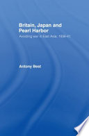 Britain, Japan and Pearl Harbor : avoiding war in East Asia, 1936-41 /