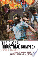 The Global Industrial Complex : Systems of Domination.