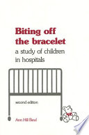 Biting off the bracelet : a study of children in hospitals /
