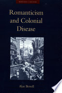 Romanticism and colonial disease Alan Bewell.