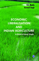 Economic liberalisation and Indian agriculture : a district-level study / G.S. Bhalla, Gurmail Singh.