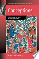 Conceptions : infertility and procreative technologies in India / Aditya Bharadwaj. /