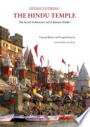 Rediscovering the Hindu temple : the sacred architecture and urbanism of India / by Vinayak Bharne and Krupali Krusche.