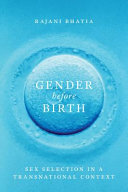 Gender before birth : sex selection in a transnational context /