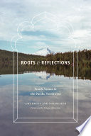 Roots & reflections : South Asians in the Pacific Northwest /