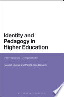 Identity and pedagogy in higher education : international comparisons / Kalwant Bhopal and Patrick Alan Danaher.
