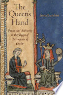 The Queen's hand : power and authority in the reign of Berenguela of Castile / Janna Bianchini.