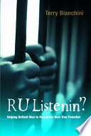 R U listenin? : helping defiant men to recognize their true potential /