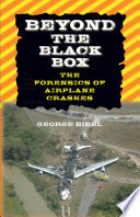 Beyond the black box : the forensics of airplane crashes /