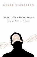 More than nature needs : language, mind, and evolution /