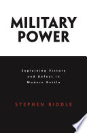 Military power : explaining victory and defeat in modern battle /