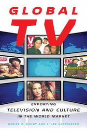 Global TV : exporting television and culture in the world market /