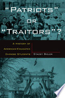 "Patriots" or "traitors"? : a history of American-educated Chinese students /