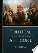 Political left and right since Antigone / by Frits Bienfait.