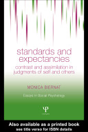 Standards and expectancies : contrast and assimilation in judgments of self and others /