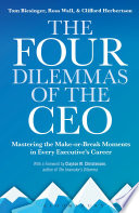 The four dilemmas of the CEO : mastering the make-or-break moments in every executive's career /