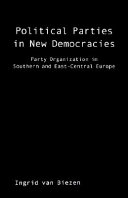 Political parties in new democracies : party organization in Southern and East-Central Europe /