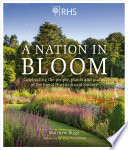 A nation in bloom : celebrating the people, plants and places of the Royal Horticultural Society /