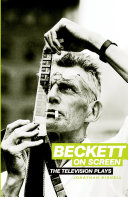 Beckett on screen the television plays /