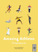 Amazing athletes : 40 inspiring icons / Jean-Michael Billioud ; illustrated by Gonoh ; translated by Bethany Wright.