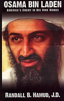 Osama bin Laden : America's enemy in his own words / statements by Osama bin Laden ; edited by Randall B. Hamud.