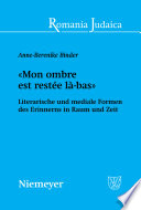 "Mon ombre est restee la-bas" : literarische und mediale Formen des Erinnerns in Raum und Zeit /