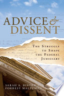 Advice & dissent : the struggle to shape the federal judiciary /