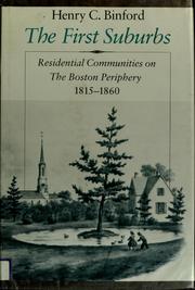 The first suburbs : residential communities on the Boston periphery, 1815-1860 /