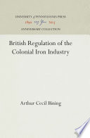 British regulation of the colonial iron industry /